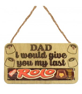 Laser Cut Oak Veneer 'Dad I Would Give You My Last Rolo' Hanging Chocolate Bar Holder